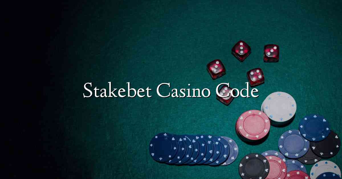 Stakebet Casino Code