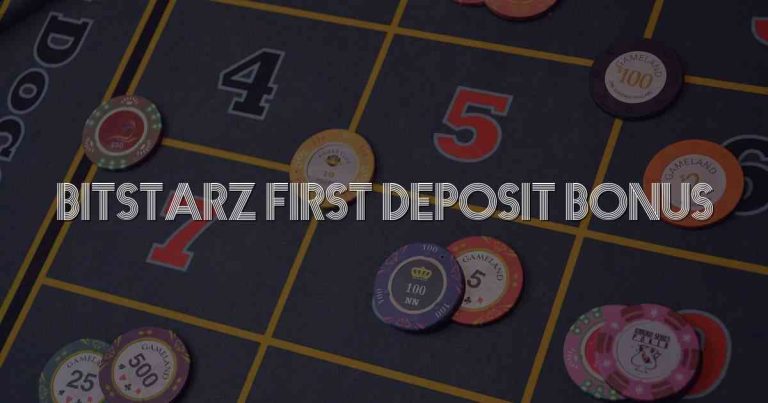 Bitstarz First Deposit Bonus