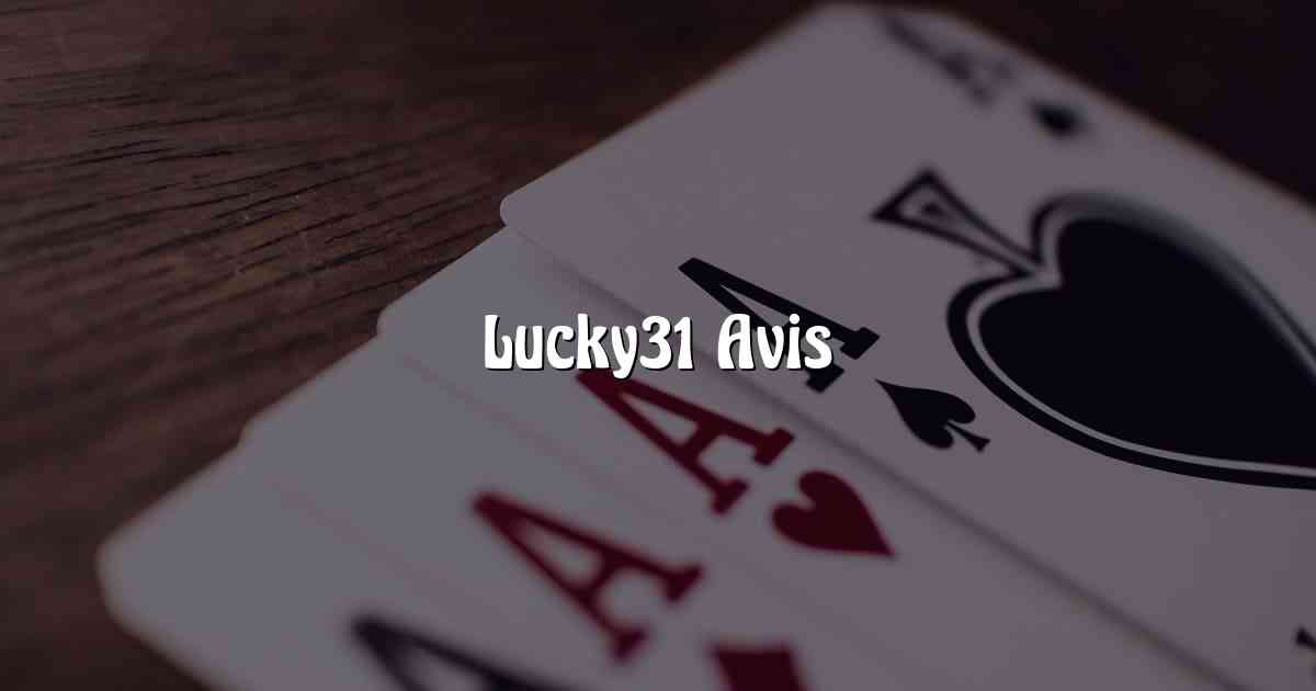 Lucky31 Avis