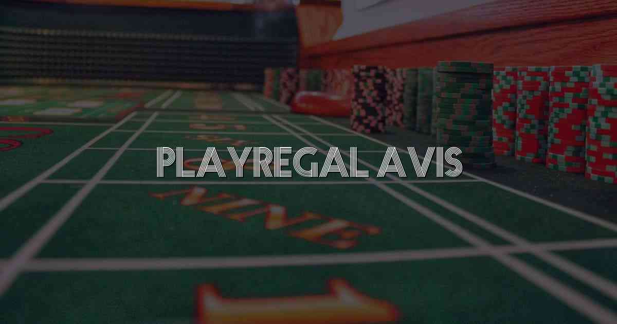 PlayRegal Avis